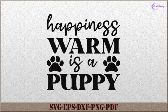 Happiness Warm is a Puppy Dog Shirt SVG