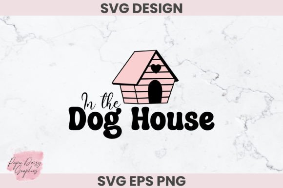 In the Dog House SVG Cut File